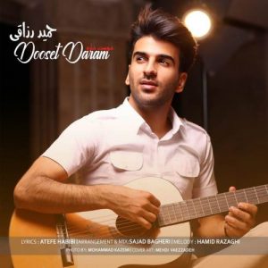 دانلود آهنگ حمید رزاقی دوست دارم