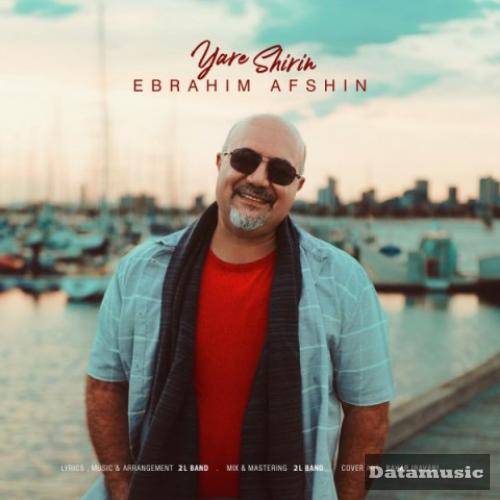 دانلود آهنگ یار شیرین ابراهیم افشین