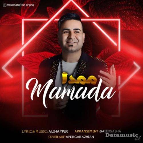 دانلود آهنگ ممدا مصطفی تفتیش