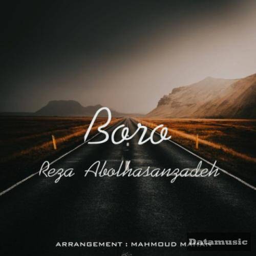 دانلود آهنگ برو رضا ابوالحسن زاده