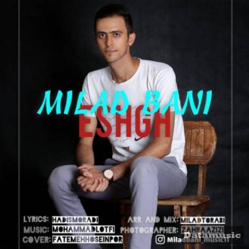 دانلود آهنگ عشق میلاد بانی