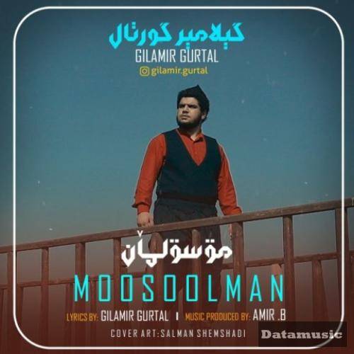 دانلود آهنگ موسولمان گیلامیر گورتال