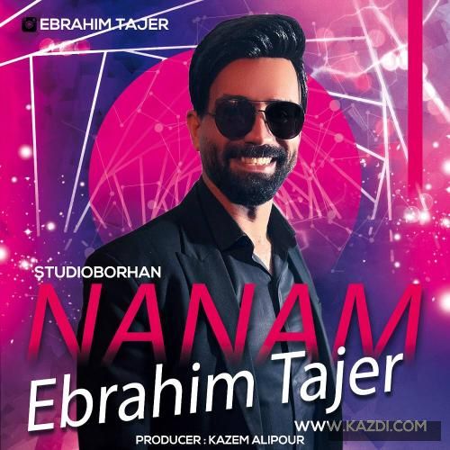 دانلود آهنگ ننم ابراهیم تاجر