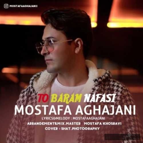 دانلود آهنگ تو برام نفسی مصطفی آقا جانی