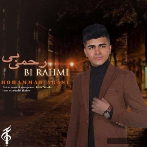 دانلود آهنگ بی رحمی محمد عباسی