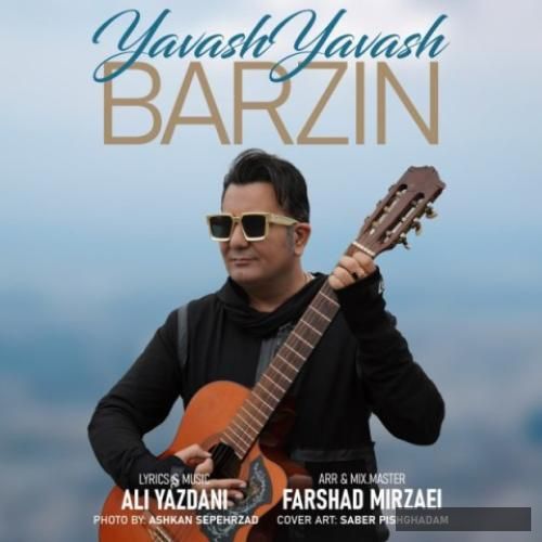 دانلود آهنگ یواش یواش برزین