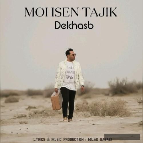 دانلود آهنگ دلچسب محسن تاجیک