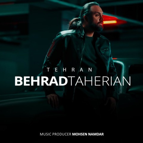 دانلود آهنگ تهران بهراد طاهریان