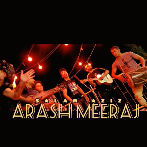 دانلود آهنگ سلام عزیز آرش معراج