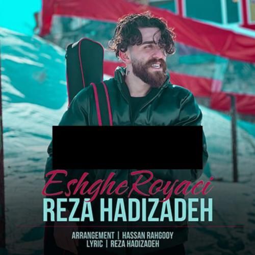 دانلود آهنگ عشق رویایی رضا هادی زاده