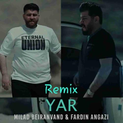 دانلود آهنگ یار میلاد بیرانوند و فردین انگزی