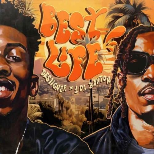 دانلود آهنگ Best Life Desiigner & 1 Da Banton