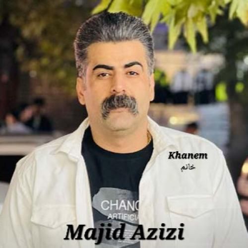 دانلود آهنگ خانم مجید عزیزی