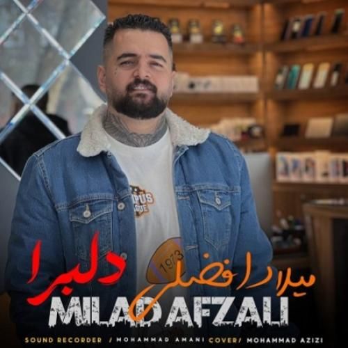 دانلود آهنگ دلبرا میلاد افضلی