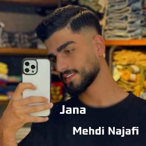 دانلود آهنگ جانا مهدی نجفی