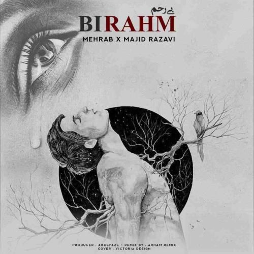 دانلود آهنگ بی رحم مهراب و مجید رضوی