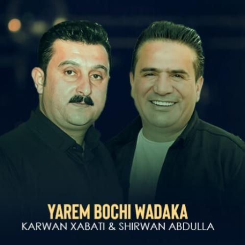 دانلود آهنگ یارم بوچی وا ده کا کاروان خباتی و شیروان عبدالله