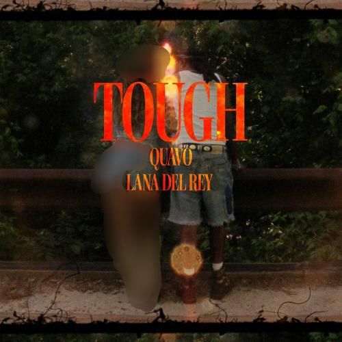 دانلود آهنگ Tough Quavo & Lana Del Rey