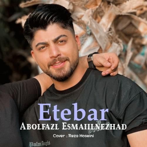 دانلود آهنگ اعتبار ابوالفضل اسماعیل نژاد