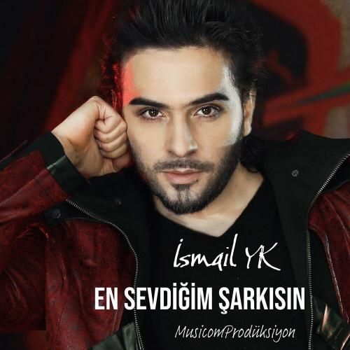 دانلود آهنگ En Sevdiğim Şarkisin از Ismail Yk
