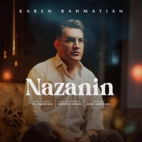 دانلود آهنگ نازنین کارن رحمتیان