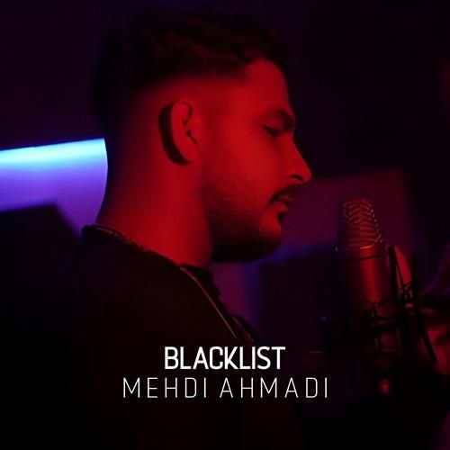 دانلود آهنگ بلک لیست مهدی احمدی