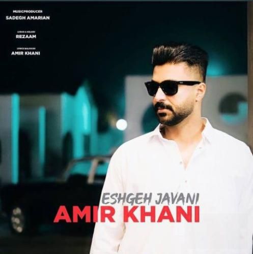 دانلود آهنگ عشق جوانی امیر خانی