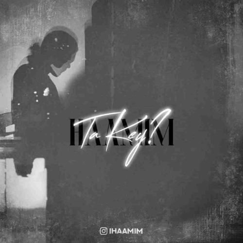 دانلود آهنگ تا کی  حامیم