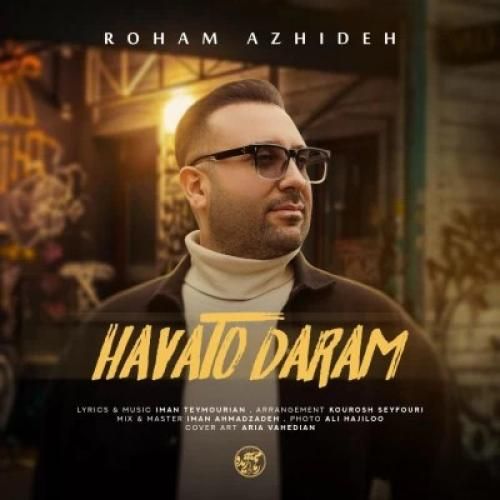 دانلود آهنگ هواتو دارم رهام آژیده