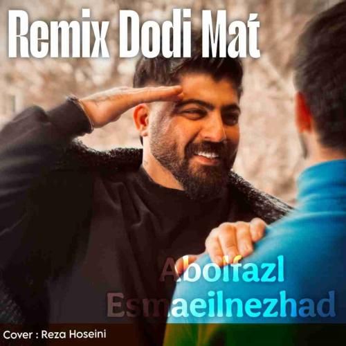 دانلود آهنگ دودی مات ابوالفضل اسماعیل نژاد