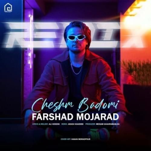 دانلود آهنگ چشم بادومی فرشاد مجرد
