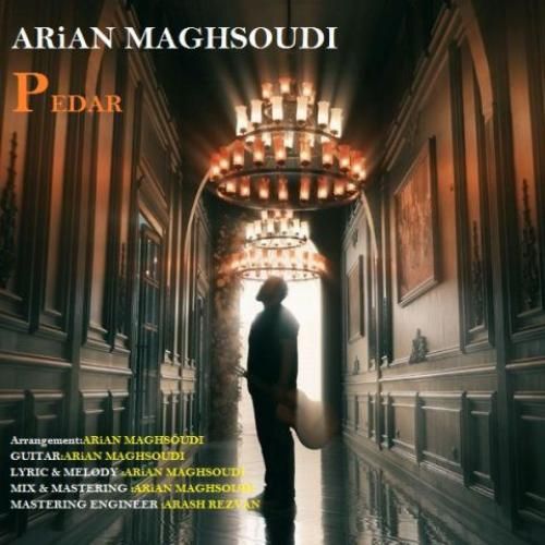 دانلود آهنگ پدر آرین مقصودی