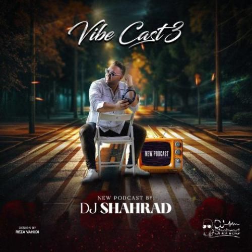 دانلود آهنگ وایب کست 3 دیجی شهراد