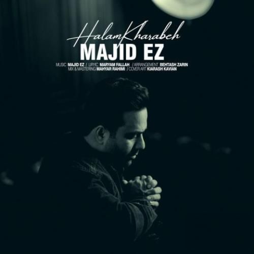 دانلود آهنگ حالم خرابه مجید ای زد