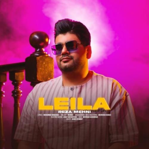 دانلود آهنگ لیلا رضا مهنی