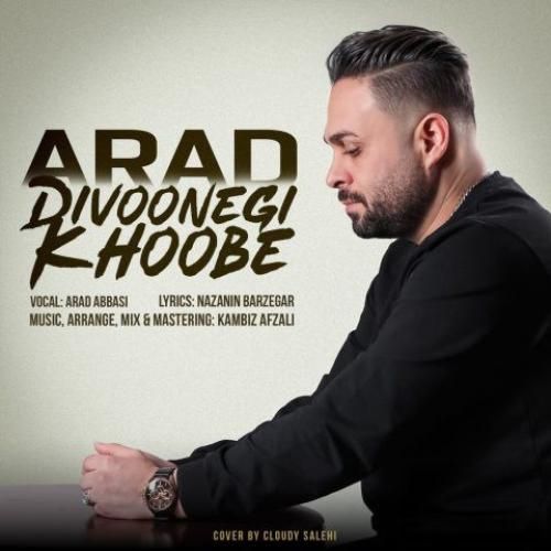 دانلود آهنگ دیوونگی خوبه آراد عباسی