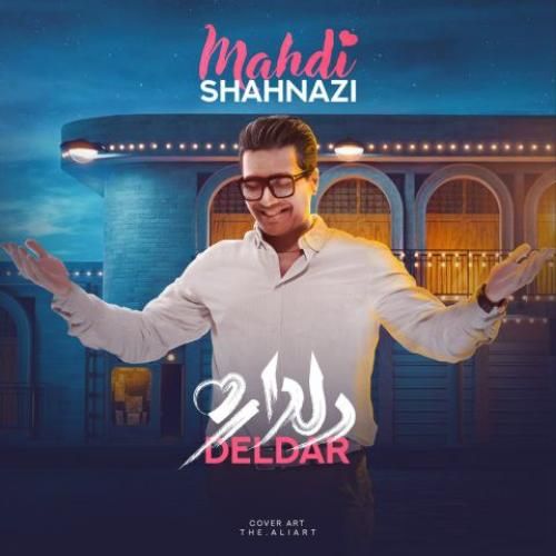 دانلود آهنگ دلدار مهدی شهنازی