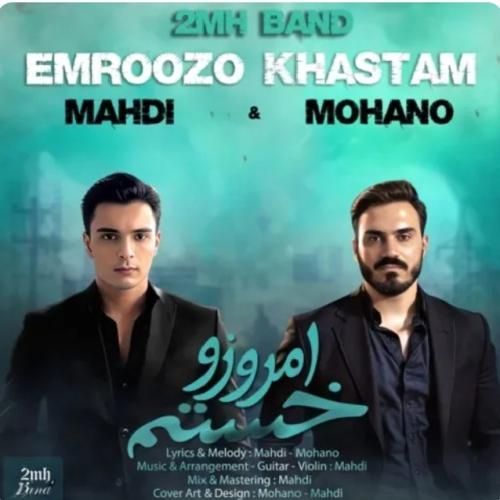 دانلود آهنگ امروزو خستم مهدی و موهانو