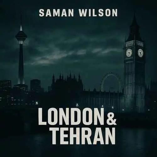دانلود آهنگ لندن و تهران سامان ویلسون