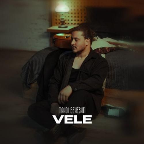 دانلود آهنگ وله مهدی بهشتی