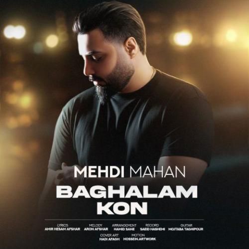 دانلود آهنگ بغلم کن از مهدی ماهان